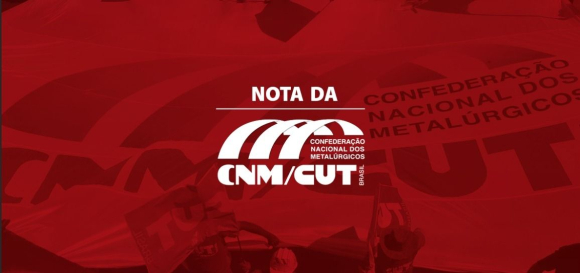 Nota da CNM/CUT de solidariedade aos Metalúrgicos na Renault no Paraná