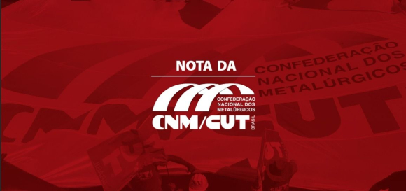nota CNM/CUT / / Créditos: Divulgação nota CNM/CUT