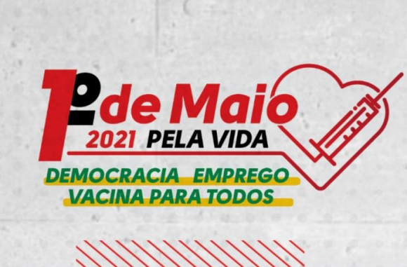 1º de maio 2021 / / Créditos: Divulgação Centrais 1º de maio 2021