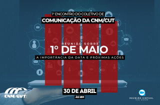 Coletivo de Comunicação da CNM/CUT debaterá importância do 1º de Maio